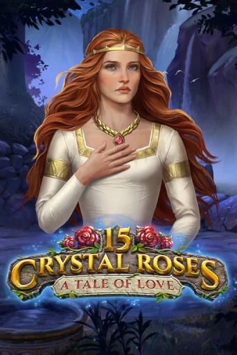 Игровой автомат 15 Crystal Roses: A Tale of Love демо игра | GMSlots Casino бесплатно