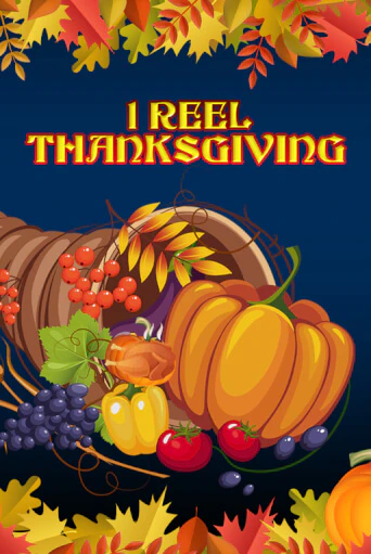 Игровой автомат 1 Reel Thanksgiving демо игра | GMSlots Casino бесплатно