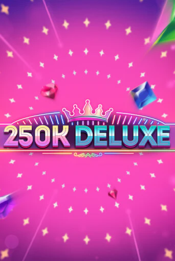 Игровой автомат 250k Deluxe демо игра | GMSlots Casino бесплатно