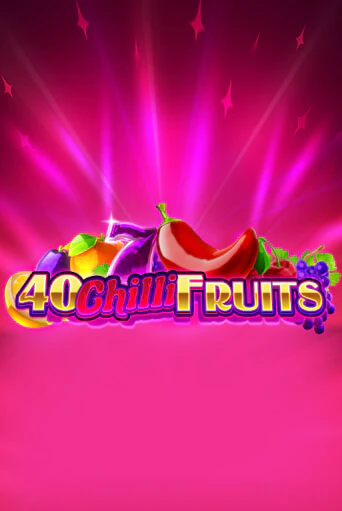 Игровой автомат 40 Chilli Fruits демо игра | GMSlots Casino бесплатно