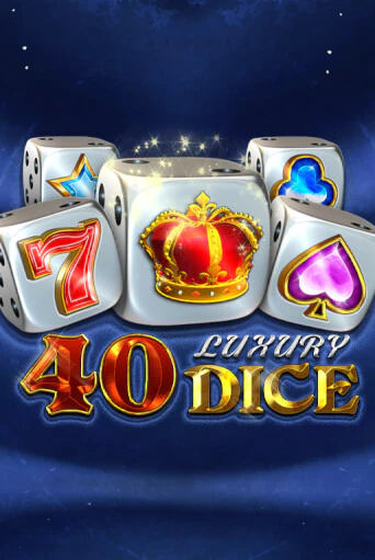 Игровой автомат 40 Luxury Dice демо игра | GMSlots Casino бесплатно