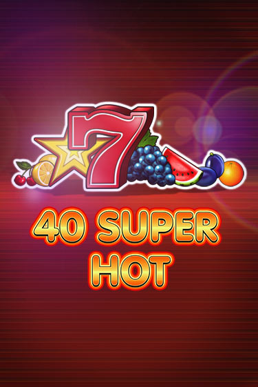 Игровой автомат 40 Super Hot демо игра | GMSlots Casino бесплатно