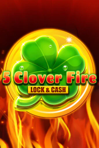 Игровой автомат 5 Clover Fire Lock & Cash демо игра | GMSlots Casino бесплатно