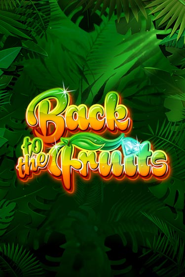 Игровой автомат Back to the Fruits демо игра | GMSlots Casino бесплатно