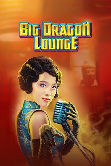 Игровой автомат Big Dragon Lounge демо игра | GMSlots Casino бесплатно