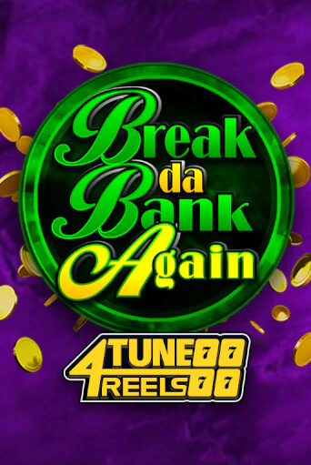 Игровой автомат Break Da Bank Again 4Tune Reels демо игра | GMSlots Casino бесплатно