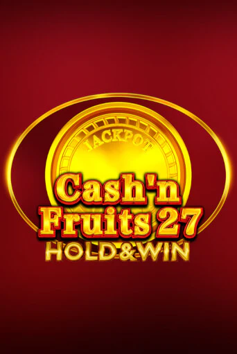 Игровой автомат Cash'n Fruits 27 Hold And Win демо игра | GMSlots Casino бесплатно