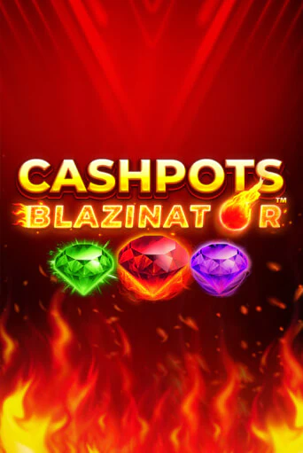 Игровой автомат Cashpots Blazinator демо игра | GMSlots Casino бесплатно