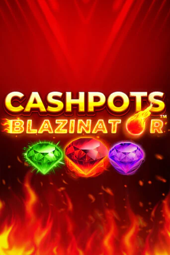 Игровой автомат Cashpots Blazinator демо игра | GMSlots Casino бесплатно