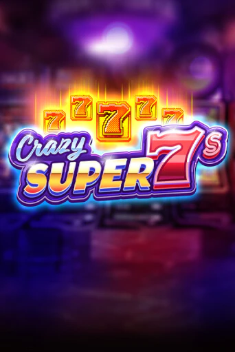 Игровой автомат Crazy Super 7s демо игра | GMSlots Casino бесплатно