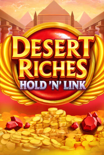 Игровой автомат Desert Riches: Hold 'N' Link демо игра | GMSlots Casino бесплатно