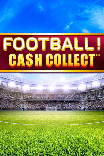 Игровой автомат Football - Cash Collect демо игра | GMSlots Casino бесплатно