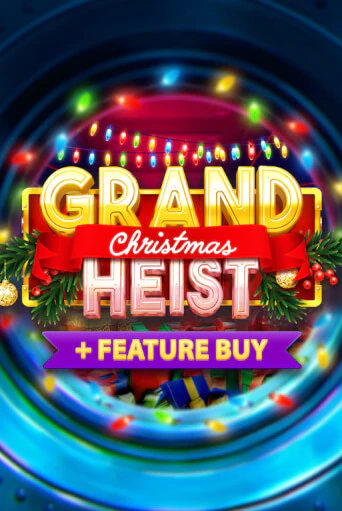 Игровой автомат Christmas Grand Heist Feature Buy демо игра | GMSlots Casino бесплатно