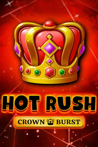 Игровой автомат HOT RUSH: Crown Burst демо игра | GMSlots Casino бесплатно