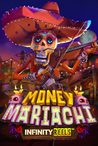 Игровой автомат Money Mariachi Infinity Reels демо игра | GMSlots Casino бесплатно