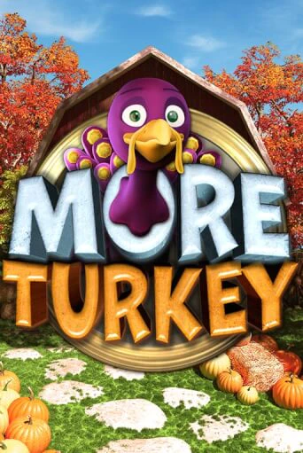 Игровой автомат More Turkey демо игра | GMSlots Casino бесплатно