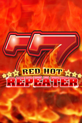 Игровой автомат Red Hot Repeater демо игра | GMSlots Casino бесплатно