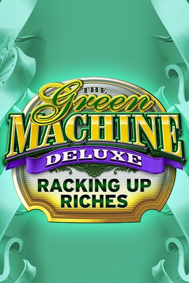 Игровой автомат The Green Machine Deluxe Racking Up Riches демо игра | GMSlots Casino бесплатно