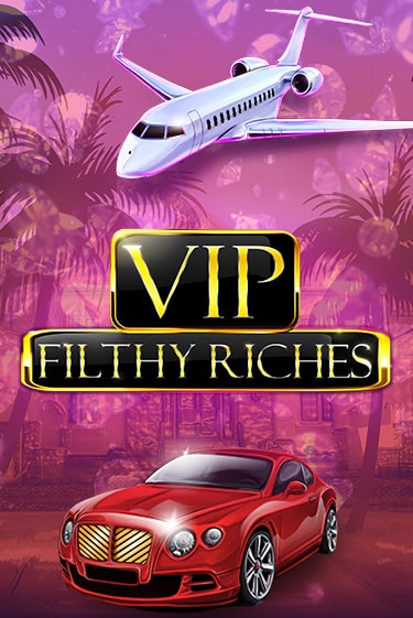 Игровой автомат VIP Filthy Riches демо игра | GMSlots Casino бесплатно