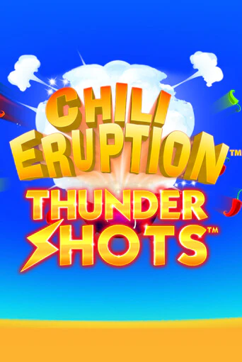 Игровой автомат Chili Eruption Thundershots демо игра | GMSlots Casino бесплатно