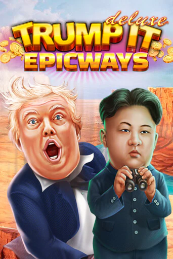 Игровой автомат Trump It Deluxe EPICWAYS демо игра | GMSlots Casino бесплатно