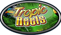 Tropic Reels